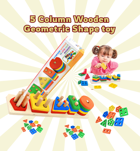 5 Column Wooden Colorful geometric shape sorting toy
Learning Toy for children's age 2+ years